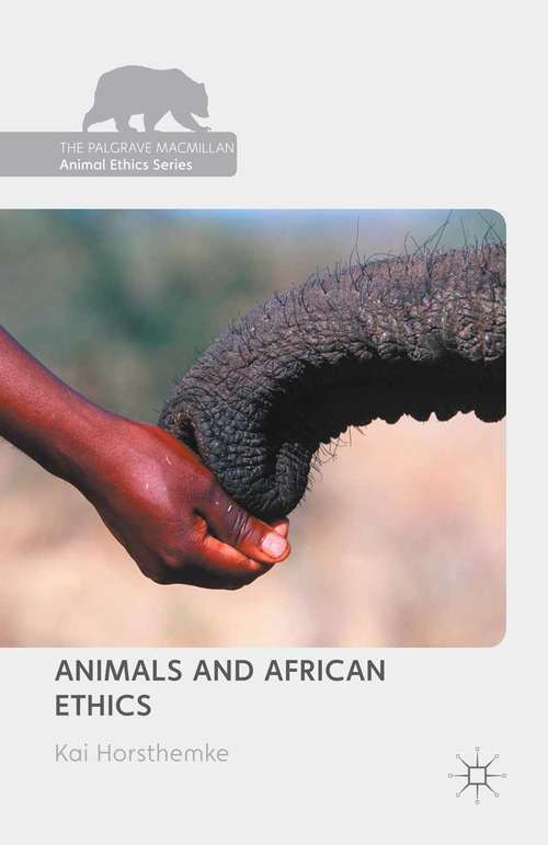 Book cover of Animals and African Ethics (2015) (The Palgrave Macmillan Animal Ethics Series)