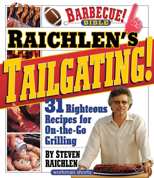 Book cover of Raichlen’s Tailgating!: 31 Righteous Recipes for On-the-Go Grilling (Steven Raichlen Barbecue Bible Cookbooks)