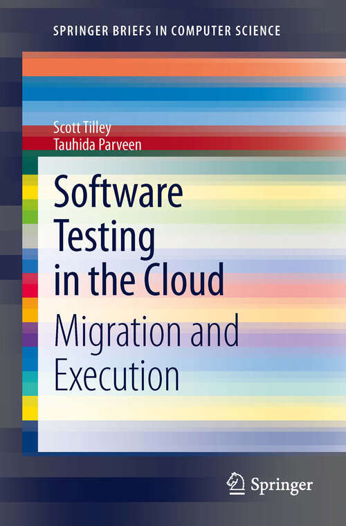 Book cover of Software Testing in the Cloud: Migration and Execution (2012) (SpringerBriefs in Computer Science)