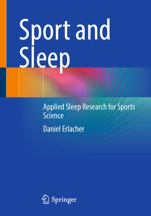 Book cover of Sport and Sleep: Applied Sleep Research for Sports Science (2024)