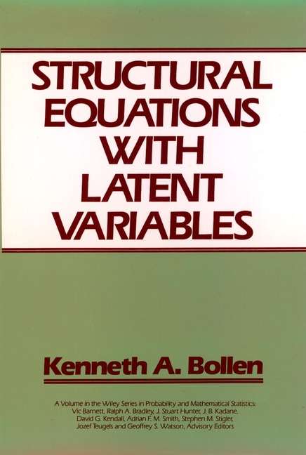 Book cover of Structural Equations with Latent Variables (Wiley Series in Probability and Statistics #210)