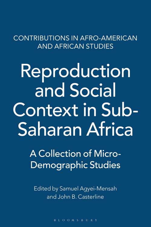 Book cover of Reproduction and Social Context in Sub-Saharan Africa: A Collection of Micro-Demographic Studies (Contributions in Afro-American and African Studies: Contemporary Black Poets)