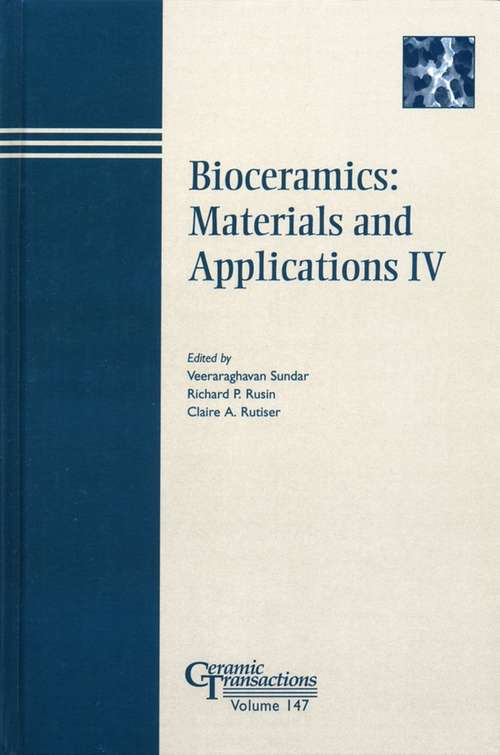 Book cover of Bioceramics: Materials And Applications Iv (Ceramic Transactions Series #147)