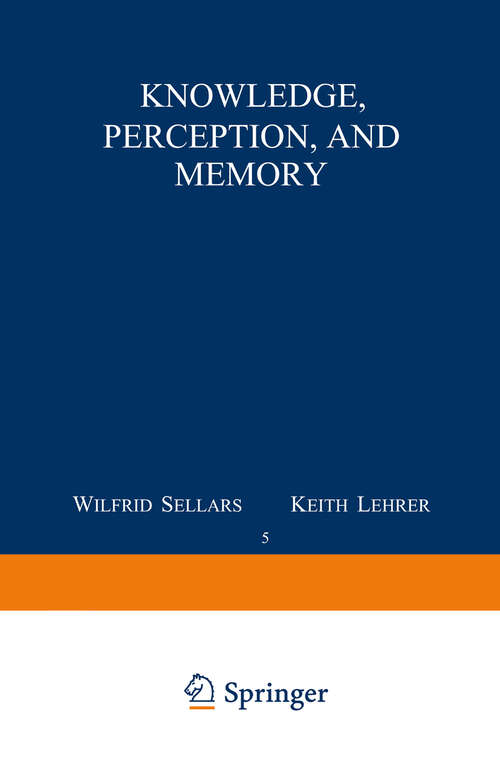 Book cover of Knowledge, Perception and Memory (1975) (Philosophical Studies Series #5)