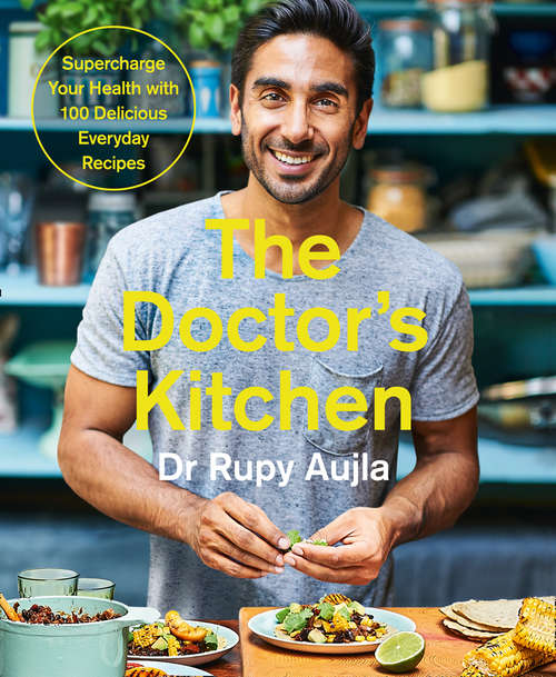 Book cover of The Doctor’s Kitchen: A Simple Way To Cook And Live The Healthiest, Happiest Life (ePub edition)