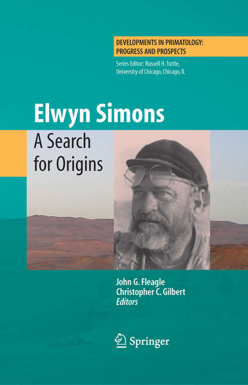 Book cover of Elwyn Simons: A Search for Origins (2008) (Developments in Primatology: Progress and Prospects)