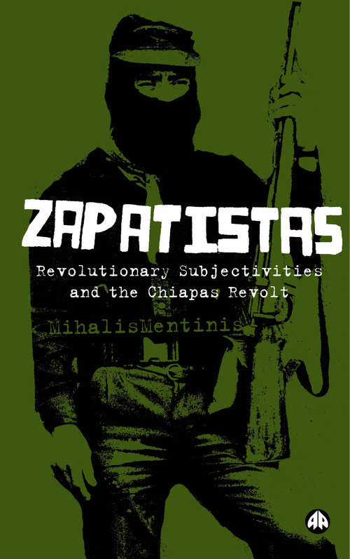 Book cover of Zapatistas: The Chiapas Revolt and What It Means For Radical Politics