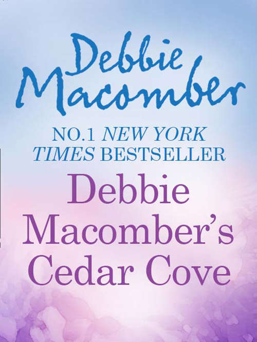 Book cover of Debbie Macomber's Cedar Cove Cookbook: 50 Harbor Street 6 Rainier Drive 74 Seaside Avenue 8 Sandpiper Way (ePub First edition) (A Cedar Cove Title #5)