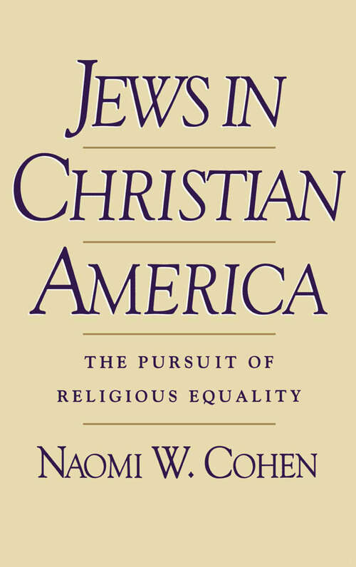 Book cover of Jews in Christian America: The Pursuit of Religious Equality (Studies in Jewish History)