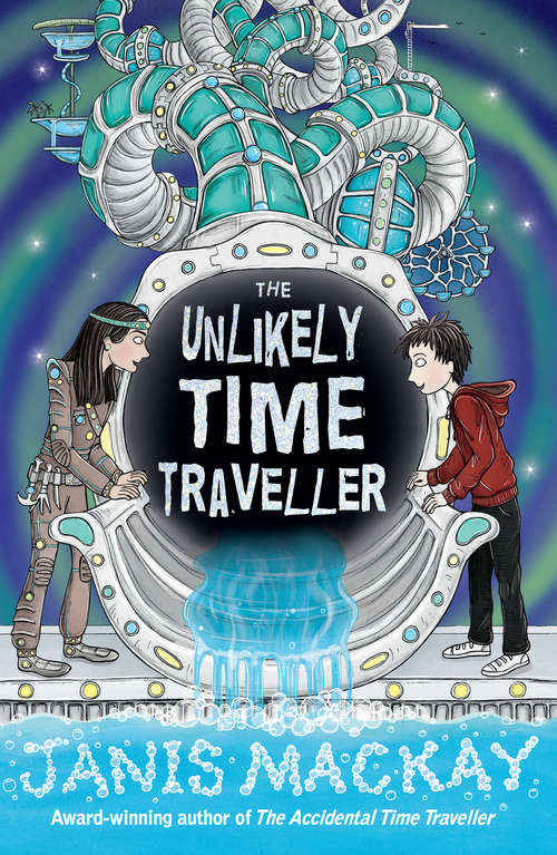 Book cover of The Unlikely Time Traveller (Kelpies Ser. #3)