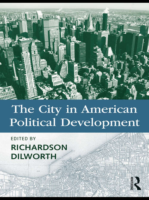 Book cover of The City in American Political Development