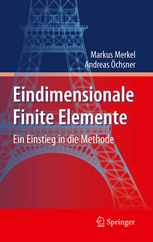 Book cover of Eindimensionale Finite Elemente: Ein Einstieg in die Methode (2010)