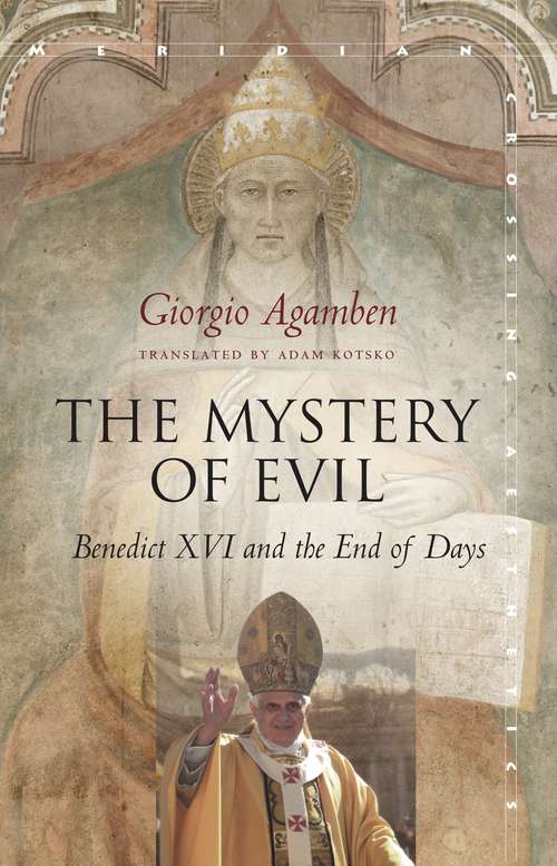 Book cover of The Mystery of Evil: Benedict XVI and the End of Days (Meridian: Crossing Aesthetics)