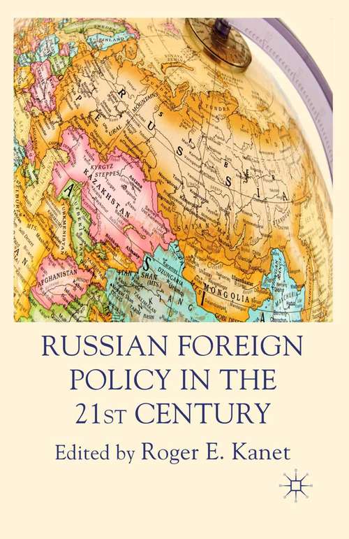 Book cover of Russian Foreign Policy in the 21st Century (2011) (Global Interdisciplinary Studies Ser.)