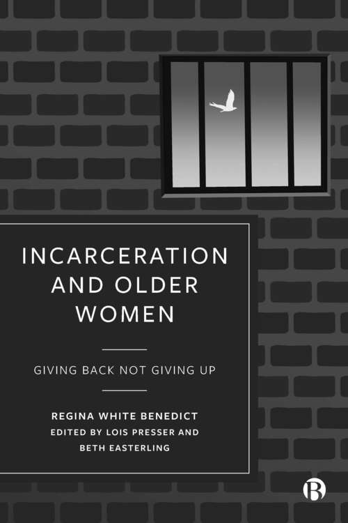 Book cover of Incarceration and Older Women: Giving Back Not Giving Up
