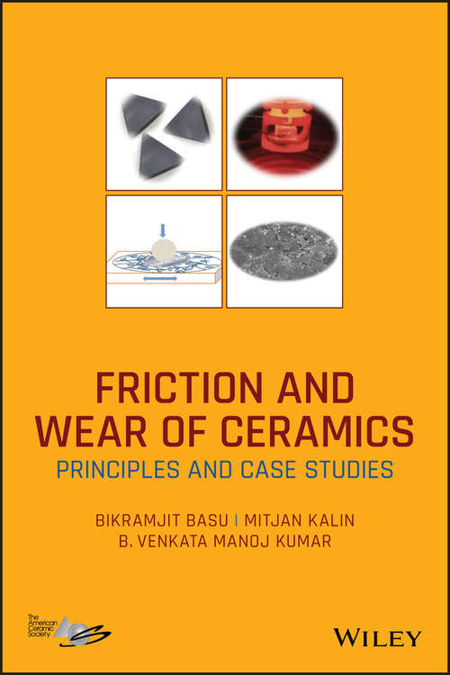 Book cover of Friction and Wear of Ceramics: Principles and Case Studies