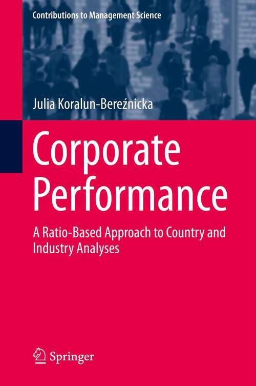 Book cover of Corporate Performance: A Ratio-Based Approach to Country and Industry Analyses (2013) (Contributions to Management Science)