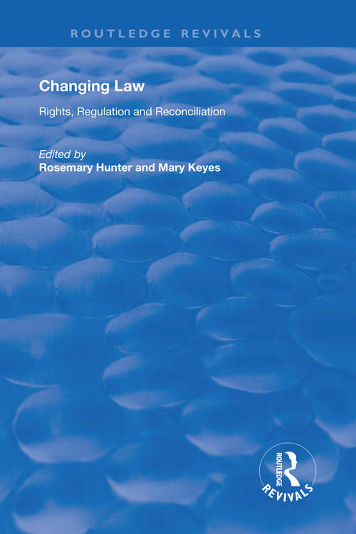 Book cover of Changing Law: Rights, Regulation and Reconciliation (Routledge Revivals)