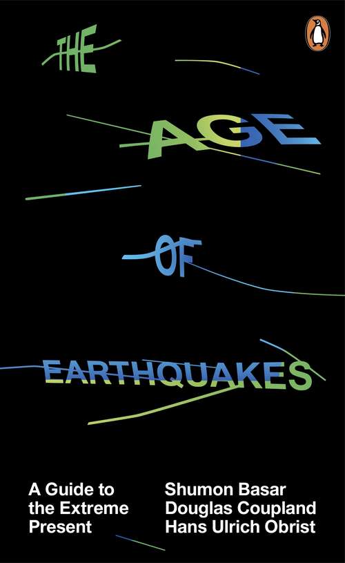 Book cover of The Age of Earthquakes: A Guide to the Extreme Present