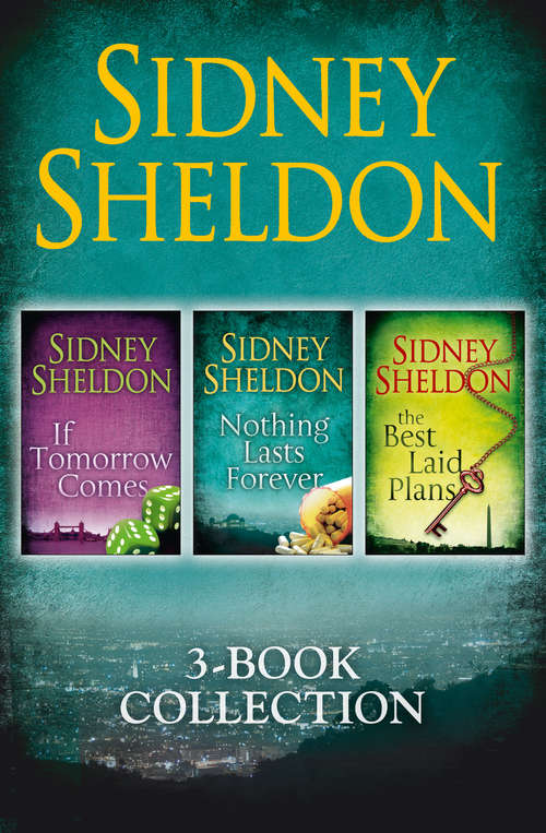 Book cover of Sidney Sheldon 3-Book Collection: If Tomorrow Comes, Nothing Lasts Forever, The Best Laid Plans (ePub edition)