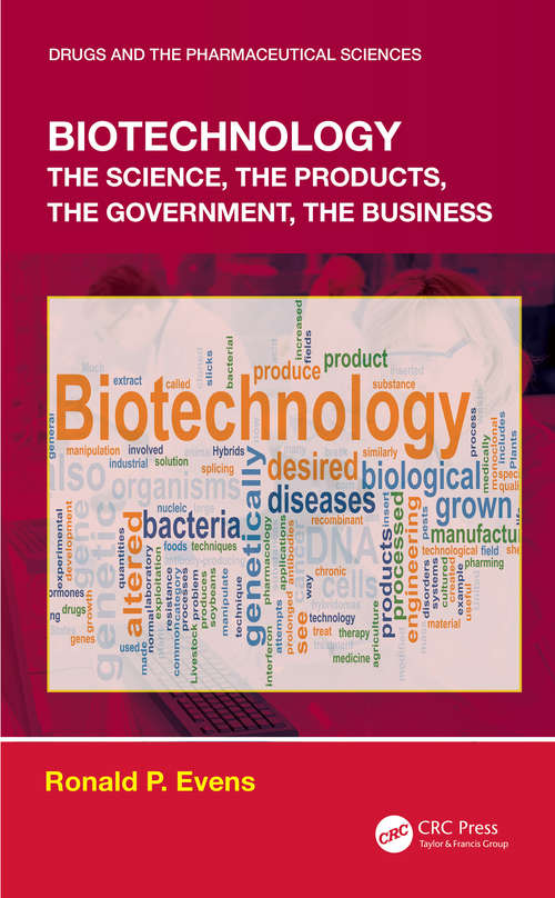 Book cover of Biotechnology: the Science, the Products, the Government, the Business (Drugs and the Pharmaceutical Sciences)