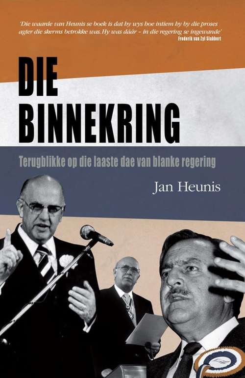 Book cover of Die Binnekring: Terugblikke Op Die Laaste Dae Van Blanke Regering