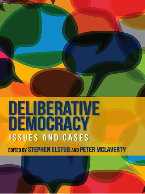 Book cover of Deliberative Democracy: Issues and Cases