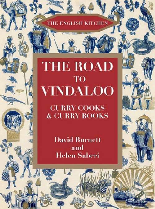 Book cover of The Road to Vindaloo: Curry Cooks & Curry Books (The\english Kitchen Ser.)