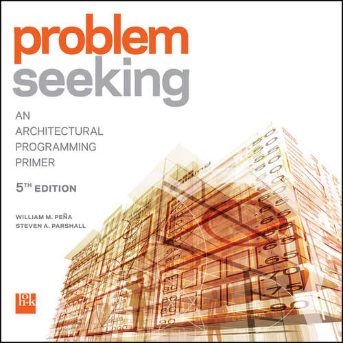 Book cover of Problem Seeking: An Architectural Programming Primer (5)