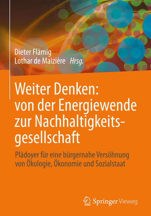 Book cover of Weiter Denken: Plädoyer für eine bürgernahe Versöhnung von Ökologie, Ökonomie und Sozialstaat (1. Aufl. 2016)