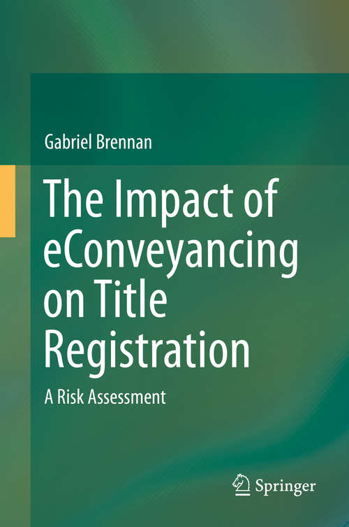 Book cover of The Impact of eConveyancing on Title Registration: A Risk Assessment (2015)