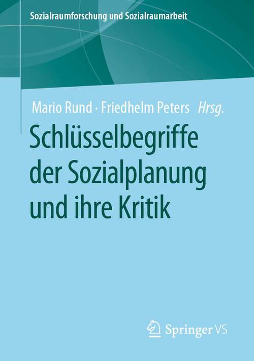 Book cover of Schlüsselbegriffe der Sozialplanung und ihre Kritik (1. Aufl. 2022) (Sozialraumforschung und Sozialraumarbeit #23)