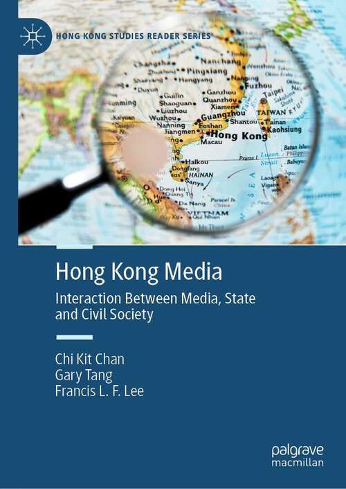 Book cover of Hong Kong Media: Interaction Between Media, State and Civil Society (1st ed. 2022) (Hong Kong Studies Reader Series)