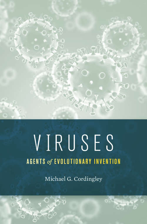 Book cover of Viruses: Agents of Evolutionary Invention