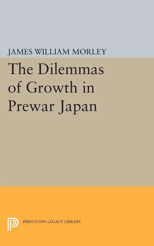 Book cover of The Dilemmas of Growth in Prewar Japan