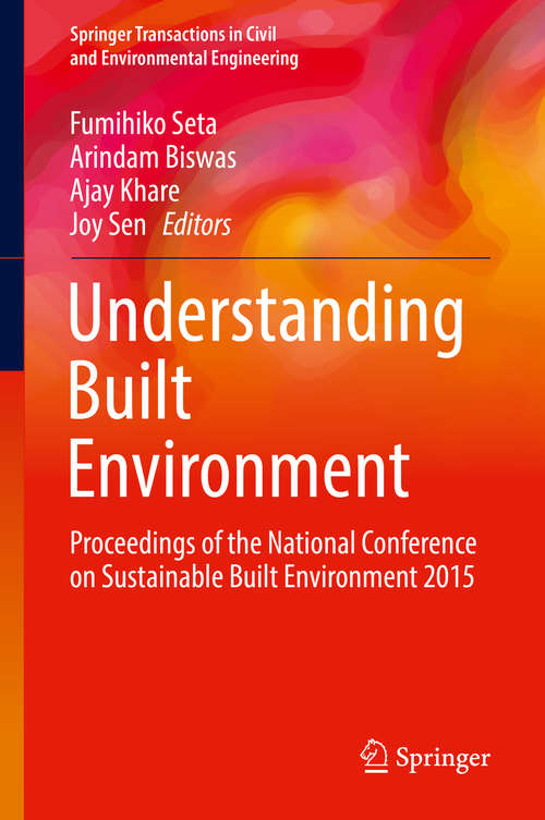 Book cover of Understanding Built Environment: Proceedings of the National Conference on Sustainable Built Environment 2015 (Springer Transactions in Civil and Environmental Engineering)