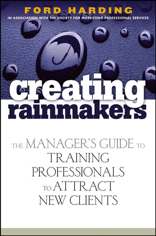 Book cover of Creating Rainmakers: The Manager's Guide to Training Professionals to Attract New Clients