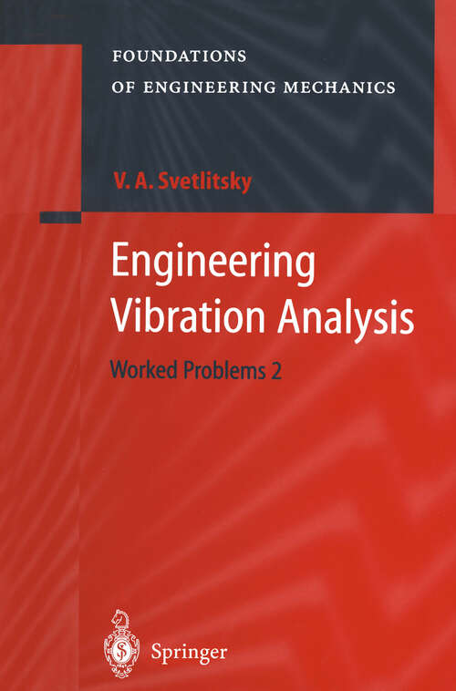 Book cover of Engineering Vibration Analysis: Worked Problems 2 (2004) (Foundations of Engineering Mechanics)