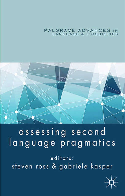 Book cover of Assessing Second Language Pragmatics (2013) (Palgrave Advances in Language and Linguistics)