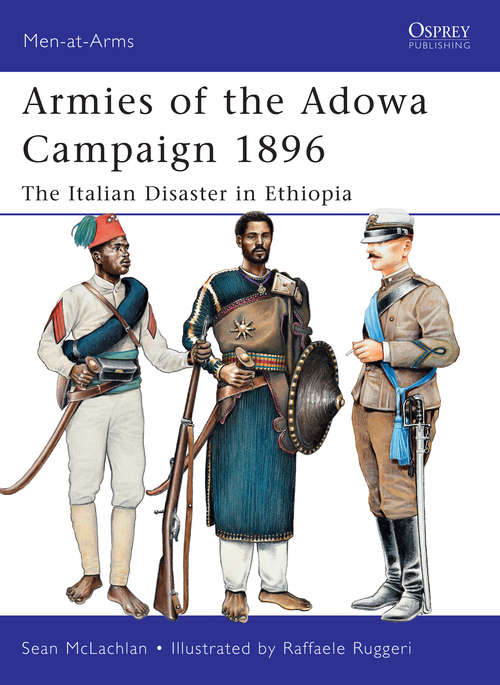 Book cover of Armies of the Adowa Campaign 1896: The Italian Disaster in Ethiopia (Men-at-Arms #471)