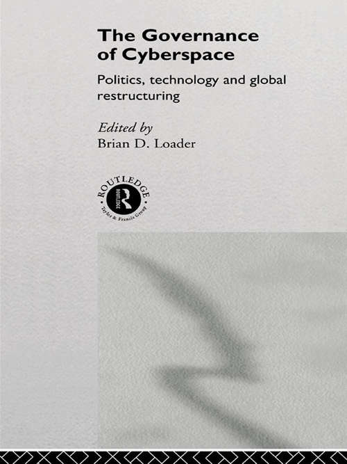 Book cover of The Governance of Cyberspace: Politics, Technology and Global Restructuring