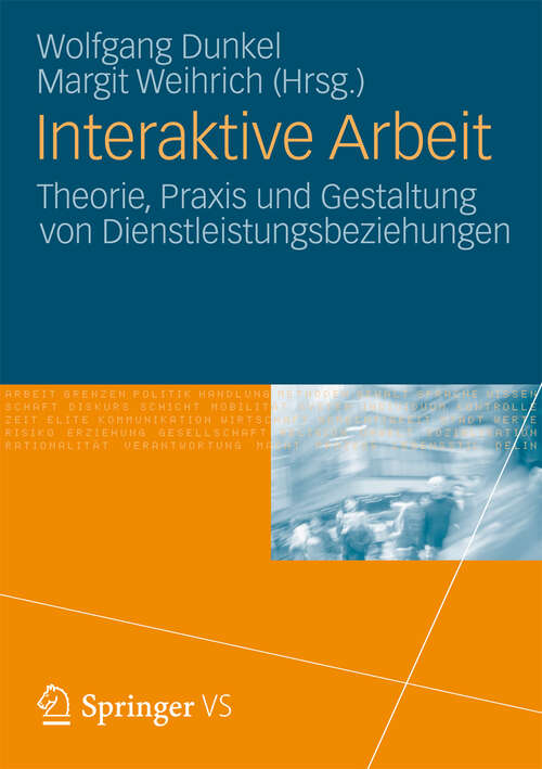 Book cover of Interaktive Arbeit: Theorie, Praxis und Gestaltung von Dienstleistungsbeziehungen (2012)