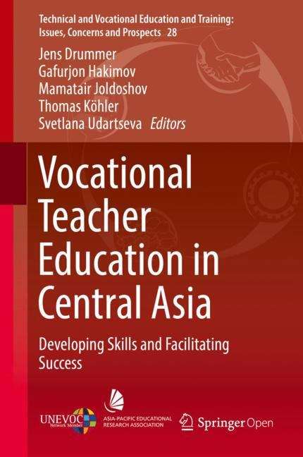 Book cover of Vocational Teacher Education in Central Asia: Developing Skills and Facilitating Success (PDF) (Technical And Vocational Education And Training: Issues, Concerns And Prospects Ser. #28)