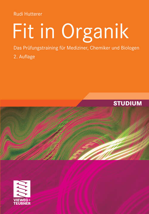 Book cover of Fit in Organik: Das Prüfungstraining für Mediziner, Chemiker und Biologen (2. Aufl. 2011) (Teubner Studienbücher Chemie)