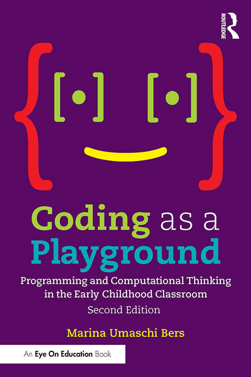 Book cover of Coding as a Playground: Programming and Computational Thinking in the Early Childhood Classroom (2)