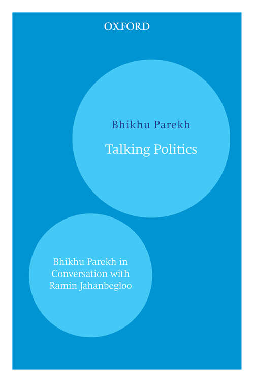 Book cover of Talking Politics: Bhikhu Parekh in Conversation with Ramin Jahanbegloo