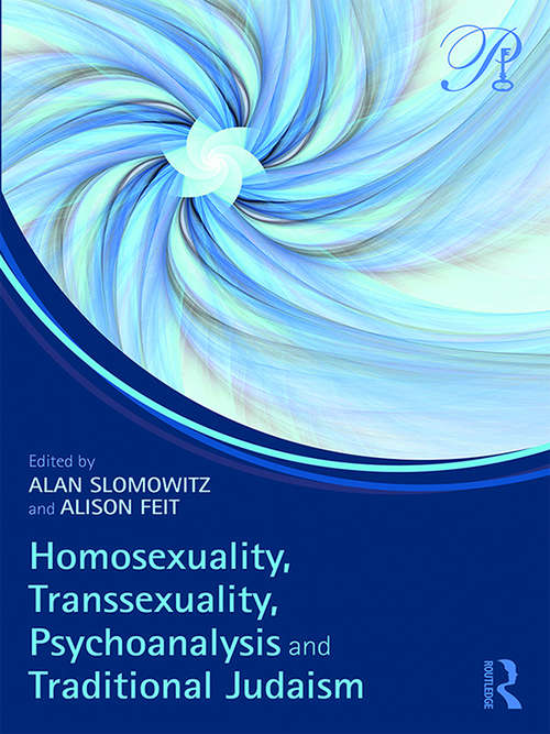 Book cover of Homosexuality, Transsexuality, Psychoanalysis and Traditional Judaism (Psychoanalysis in a New Key Book Series)