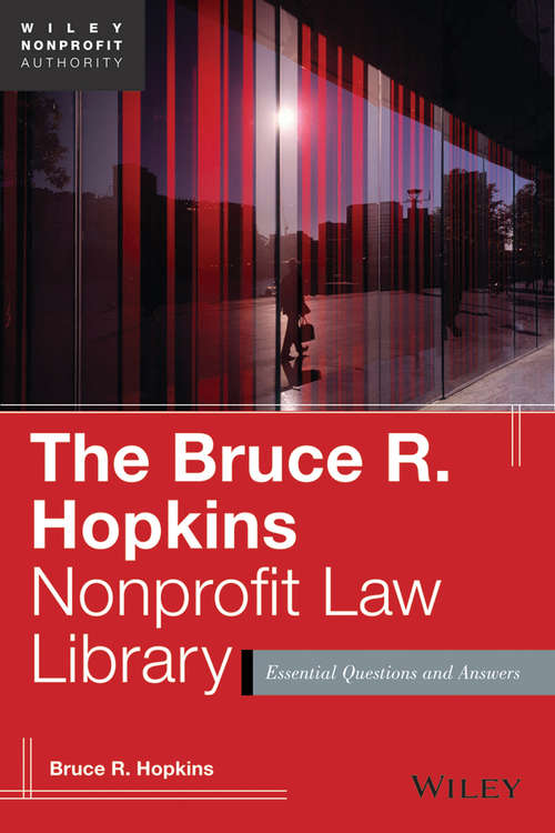 Book cover of The Bruce R. Hopkins Nonprofit Law Library: Essential Questions and Answers (Wiley Nonprofit Authority)