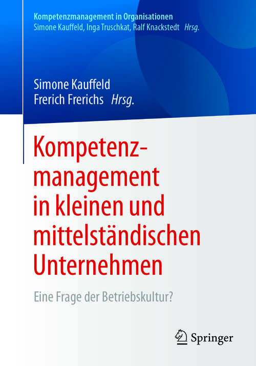 Book cover of Kompetenzmanagement in kleinen und mittelständischen Unternehmen: Eine Frage der Betriebskultur? (1. Aufl. 2018) (Kompetenzmanagement in Organisationen)