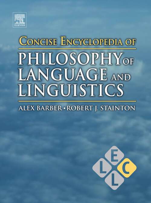 Book cover of Concise Encyclopedia of Philosophy of Language and Linguistics (Concise Encyclopedias of Language and Linguistics)